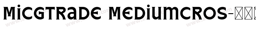 MiCGTrade Mediumcros字体转换